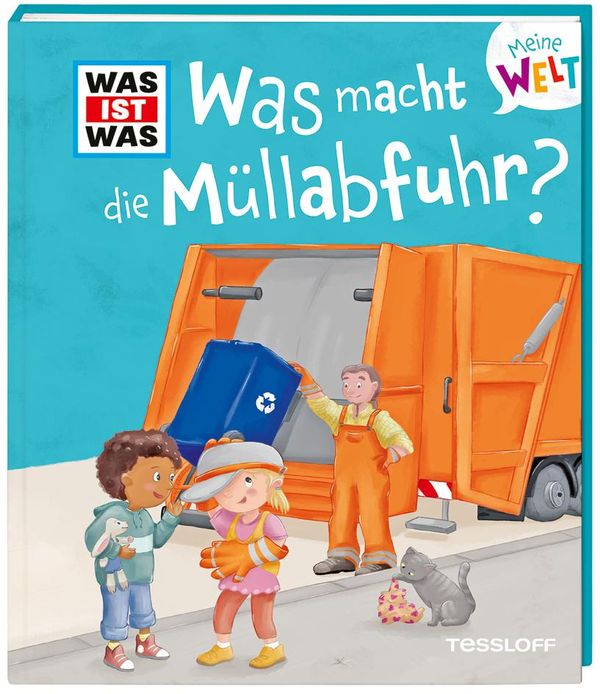 WAS IST WAS Meine Welt Band 13 Was macht die Müllabfuhr? - Fee Krämer