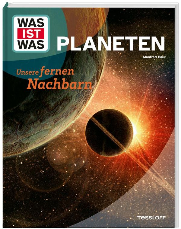 WAS IST WAS Planeten. Unsere fernen Nachbarn - Manfred Baur (Buch)