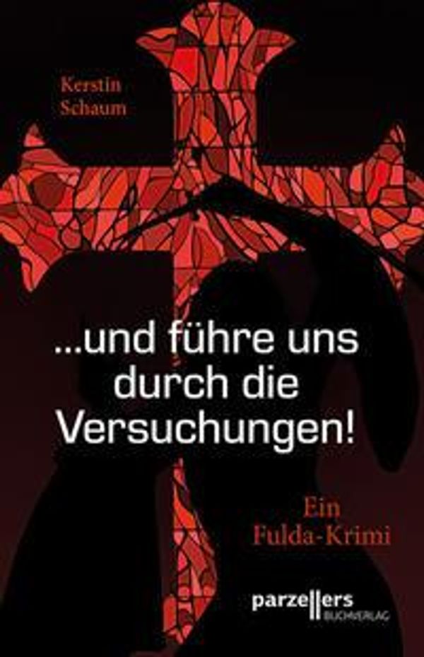 "...und führe uns durch die Versuchungen!" - Kerstin Schaum (Buch)