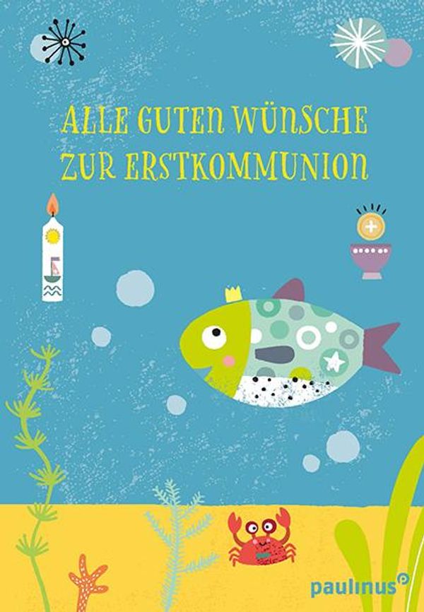 Alle guten Wünsche zur Erstkommunion - Marlene Fritsch (Buch)