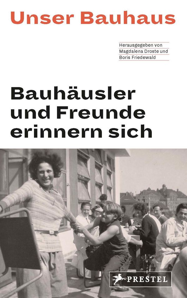 Unser Bauhaus - Bauhäusler und Freunde erinnern sich (Buch)