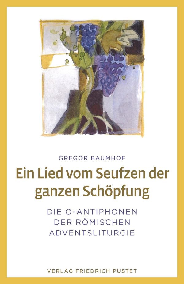 Ein Lied vom Seufzen der ganzen Schöpfung - Gregor Baumhof (Buch)