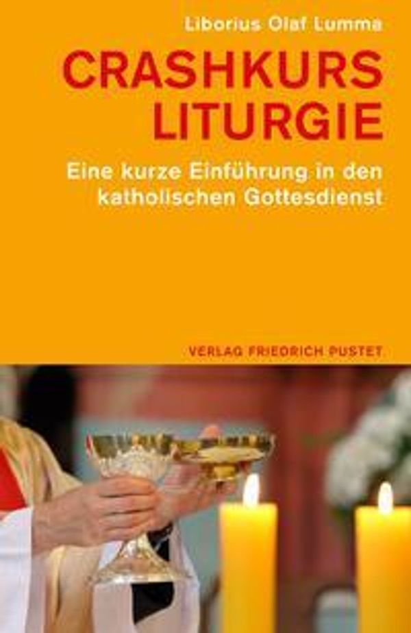 Crashkurs Liturgie - Liborius Olaf Lumma (Buch)