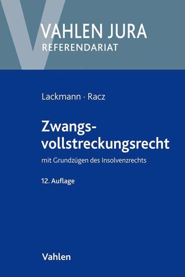 Zwangsvollstreckungsrecht - Rolf Lackmann (Buch)