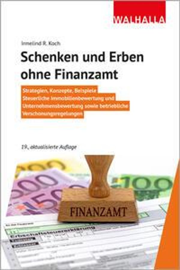 Schenken und Erben ohne Finanzamt - Irmelind R. Koch (Buch)