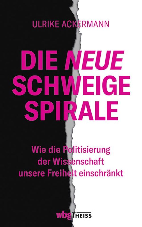Die neue Schweigespirale - Ulrike Ackermann (Buch)