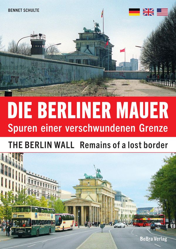 Die Berliner Mauer / The Berlin Wall - Bennet Schulte (Buch)