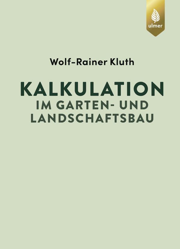 Kalkulation im Garten- und Landschaftsbau - Wolf-Rainer Kluth (Buch)