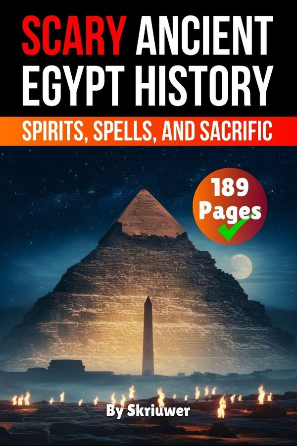 Scary Ancient Egypt History Facts - Skriuwer. com (Buch)