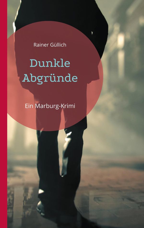 Dunkle Abgründe - Rainer Güllich (Buch)
