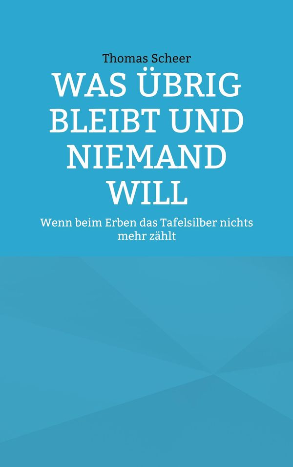 Was übrig bleibt und niemand will - Thomas Scheer (Buch)