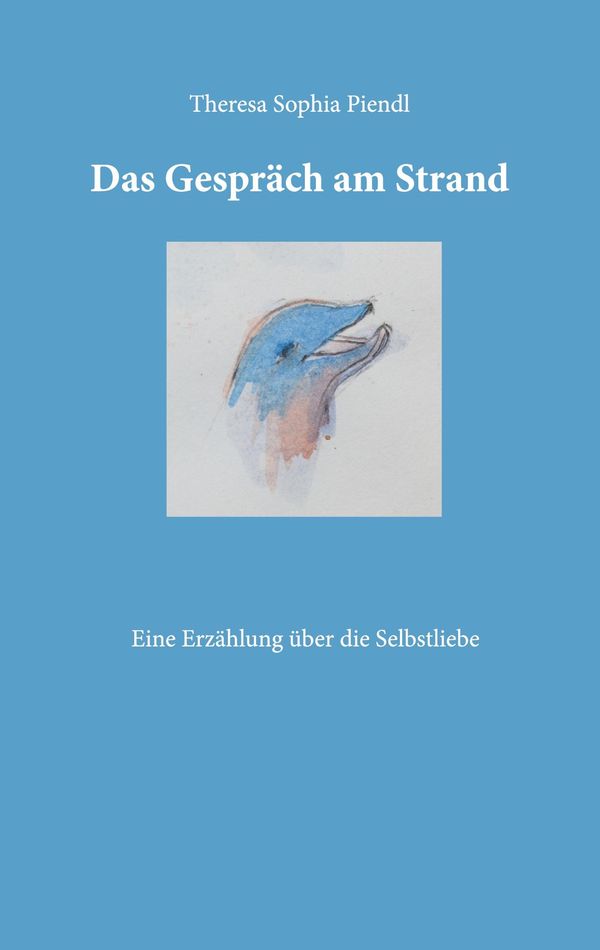 Das Gespräch am Strand - Theresa Sophia Piendl (Buch)