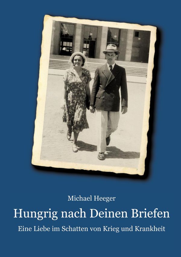 Hungrig nach Deinen Briefen - Michael Heeger (Buch)