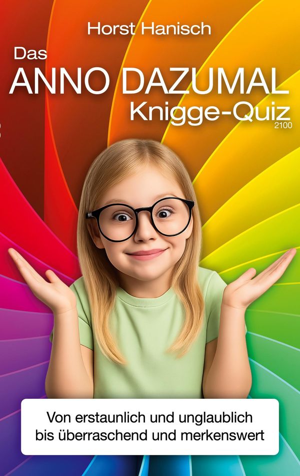 Das anno dazumal Knigge-Quiz 2100 - Horst Hanisch (Buch)
