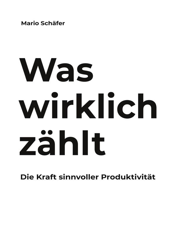 Was wirklich zählt - Mario Schäfer (Buch)
