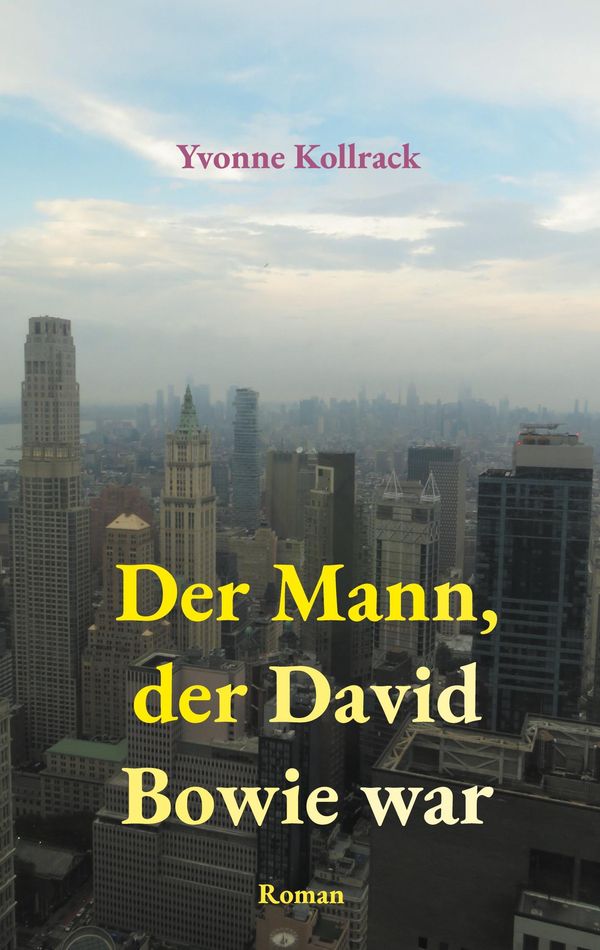 Der Mann, der David Bowie war - Yvonne Kollrack (Buch)