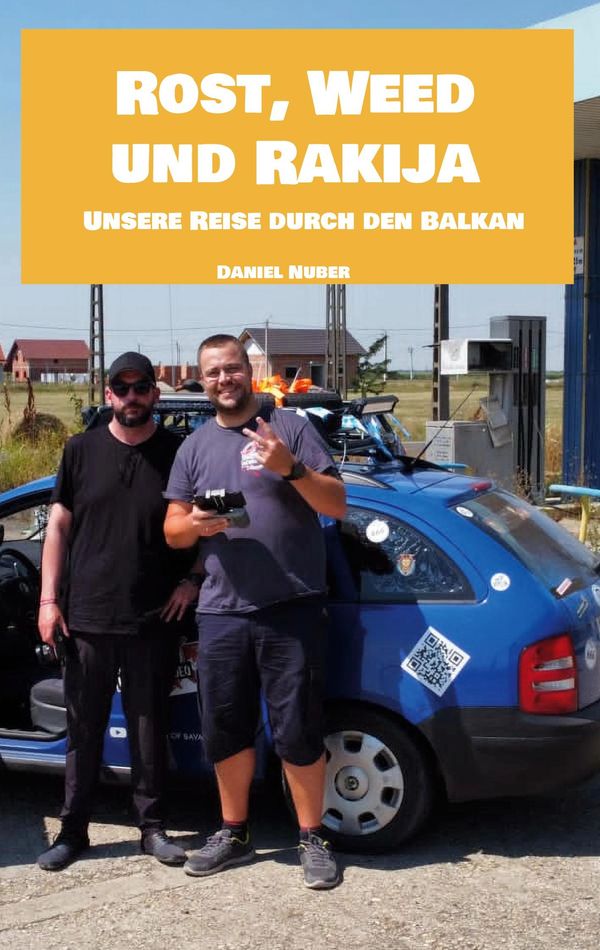 Rost, Weed und Rakija - Daniel Nuber (Buch)