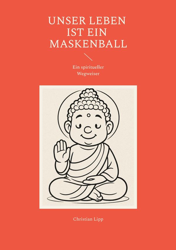 Unser Leben ist ein Maskenball - Christian Lipp (Buch)
