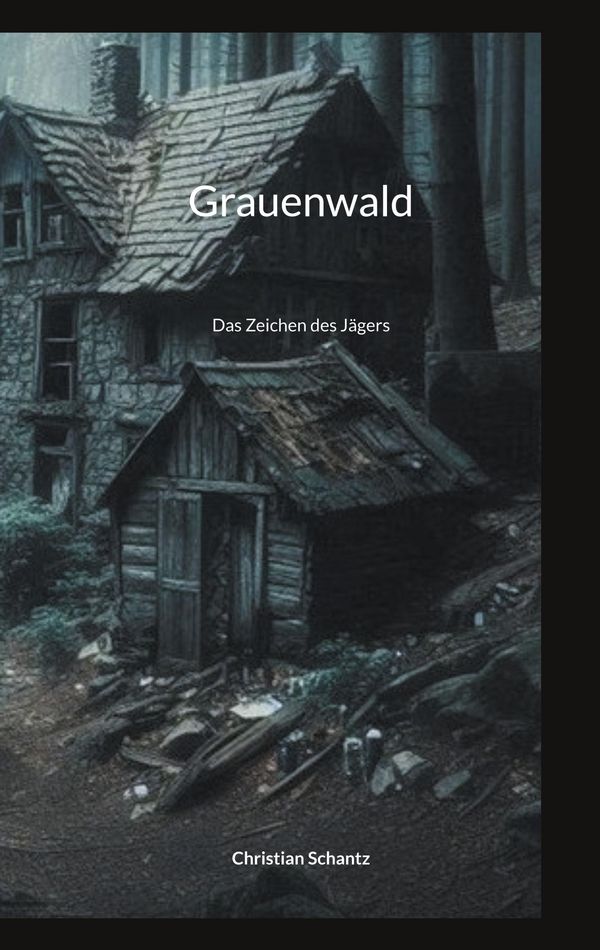 Grauenwald - Christian Schantz (Buch)