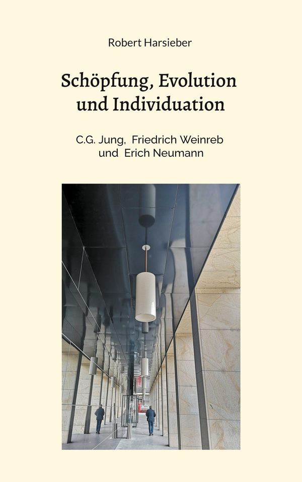 Schöpfung, Evolution und Individuation - Robert Harsieber (Buch)