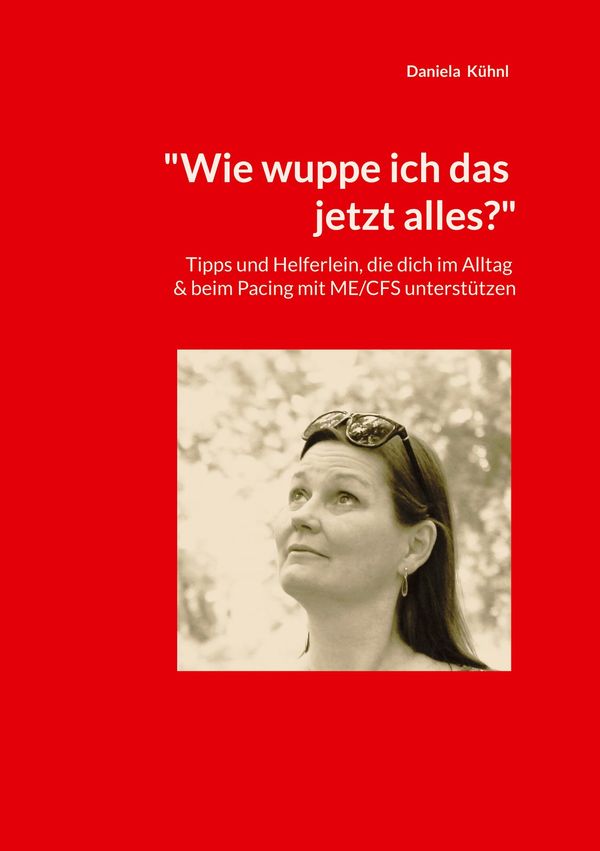 "Wie wuppe ich das jetzt alles?" - Daniela Kühnl (Buch)