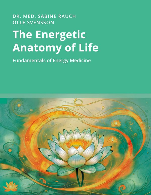 The Energetic Anatomy of Life - Sabine Rauch (Buch)
