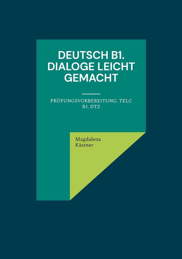 Deutsch B1. Dialoge leicht gemacht - Magdalena Kästner (Buch)