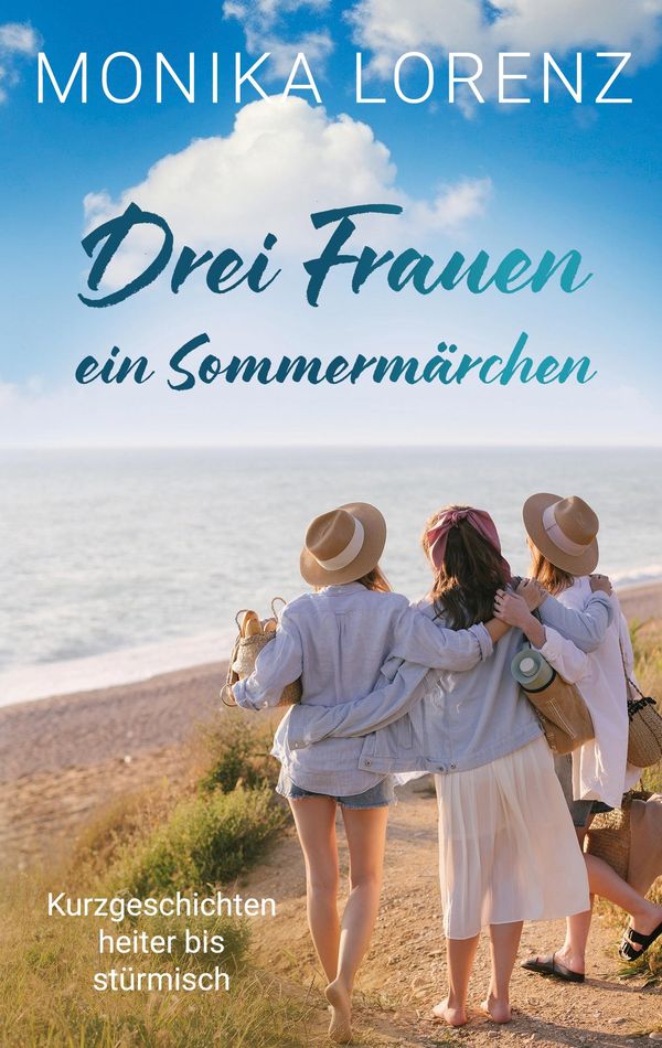 Drei Frauen - ein Sommermärchen - Monika Lorenz (Buch)
