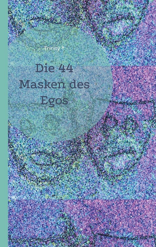 Die 44 Masken des Egos - Trinity (Buch)