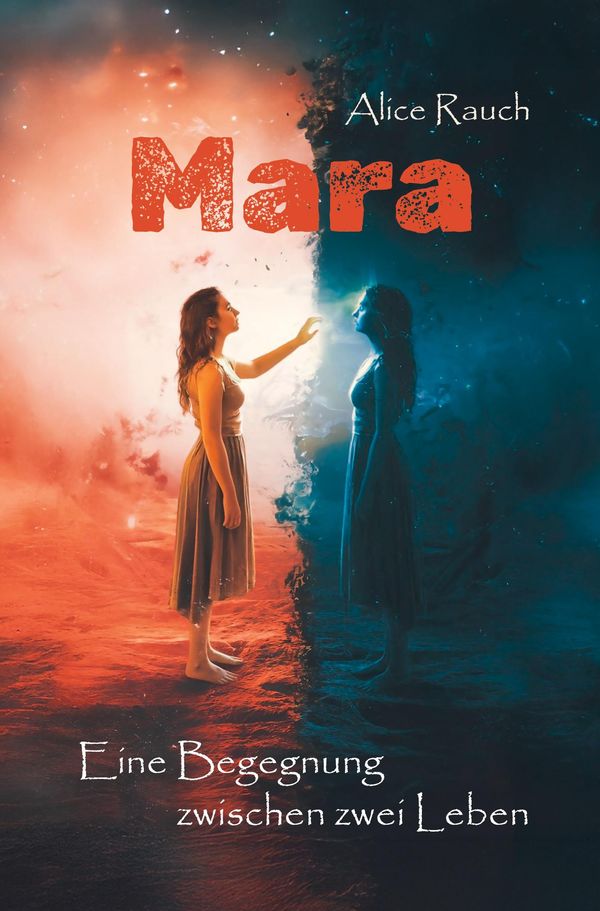 Mara - Eine Begegnung zwischen zwei Leben - Alice Rauch (Buch)