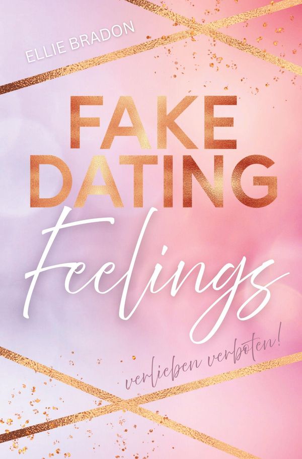 FAKE DATING Feelings - Verlieben verboten! - Ellie Bradon (Buch)