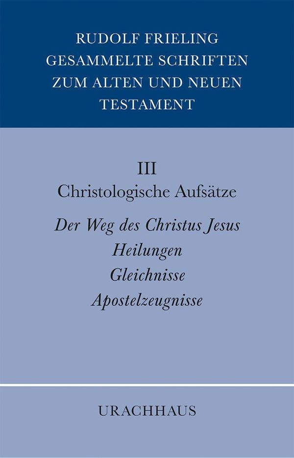 Gesammelte Schriften zum Alten und Neuen Testament: Christologische...