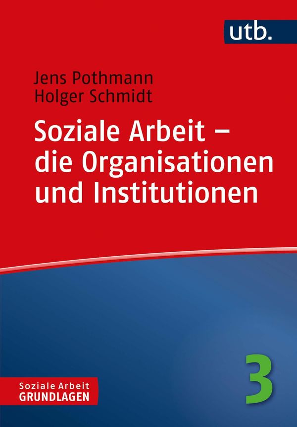 Soziale Arbeit - die Organisationen und Institutionen - Jens Pothmann