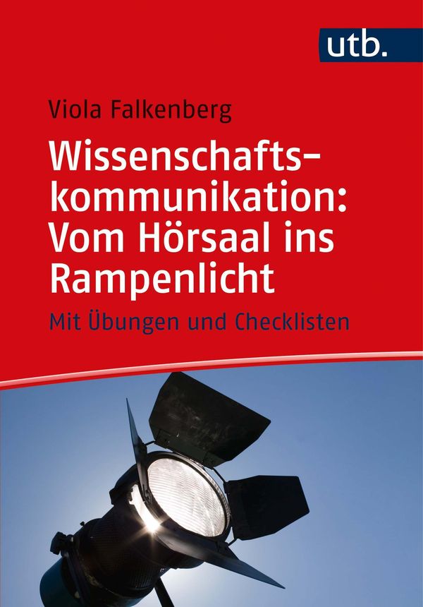 Wissenschaftskommunikation: Vom Hörsaal ins Rampenlicht (Buch)