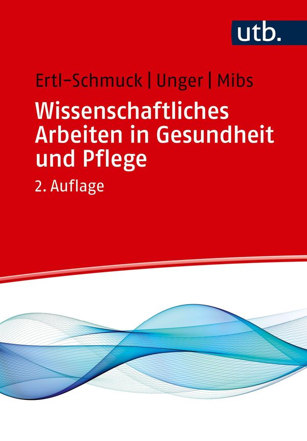 Wissenschaftliches Arbeiten in Gesundheit und Pflege (Buch)