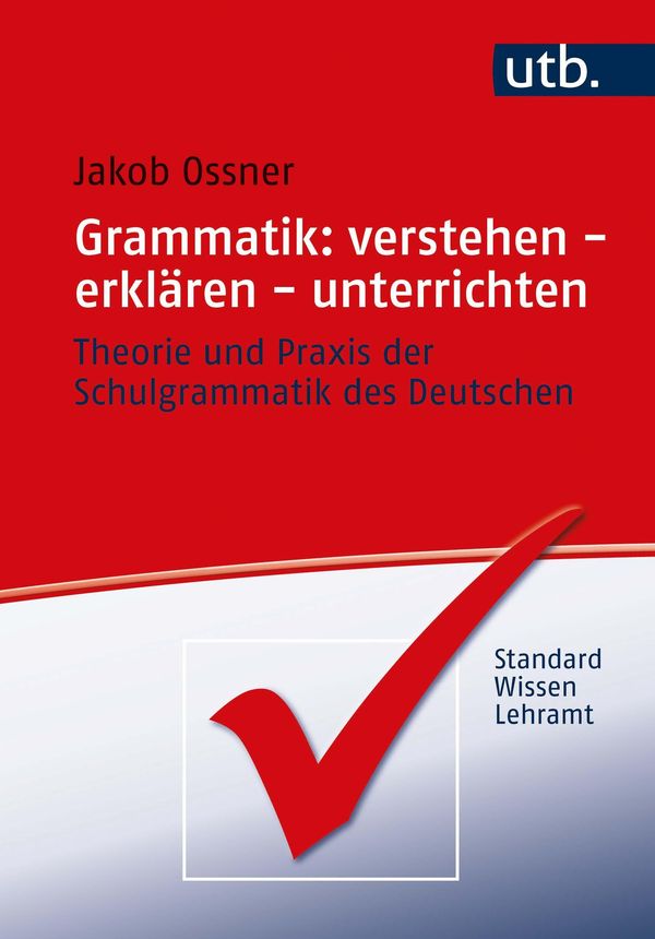 Grammatik: verstehen - erklären - unterrichten - Jakob Ossner (Buch)