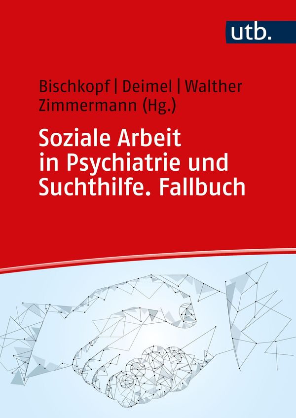 Soziale Arbeit in Psychiatrie und Suchthilfe. Fallbuch (Buch)