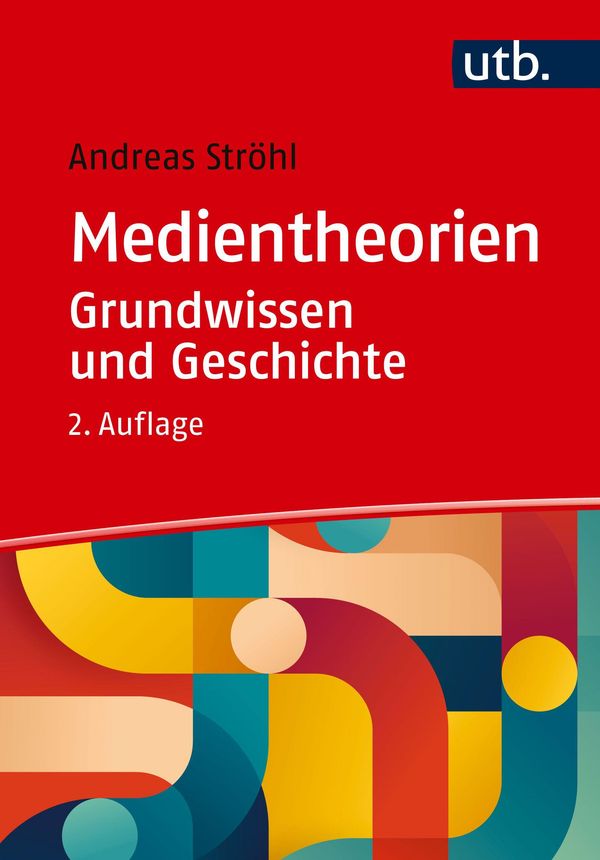 Medientheorien: Grundwissen und Geschichte - Andreas Ströhl (Buch)