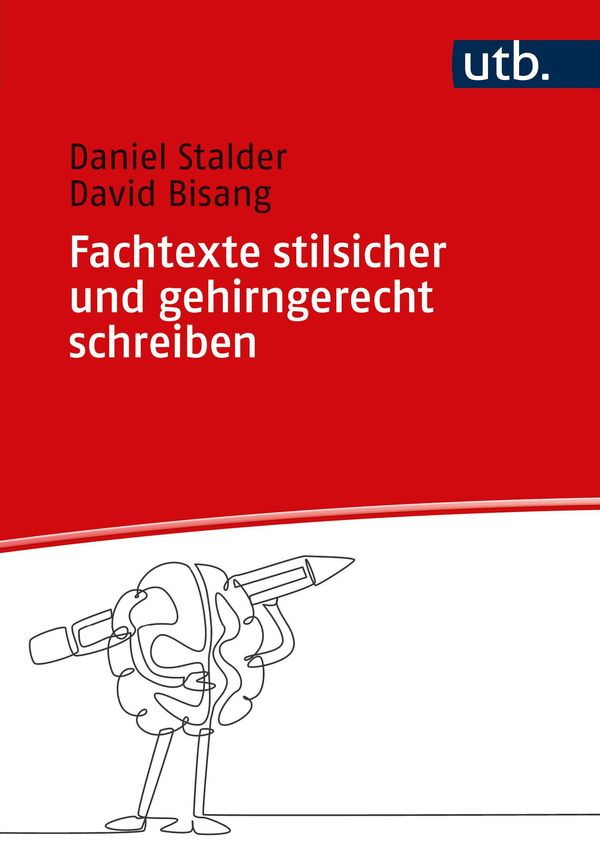 Fachtexte stilsicher und gehirngerecht schreiben - Daniel Stalder