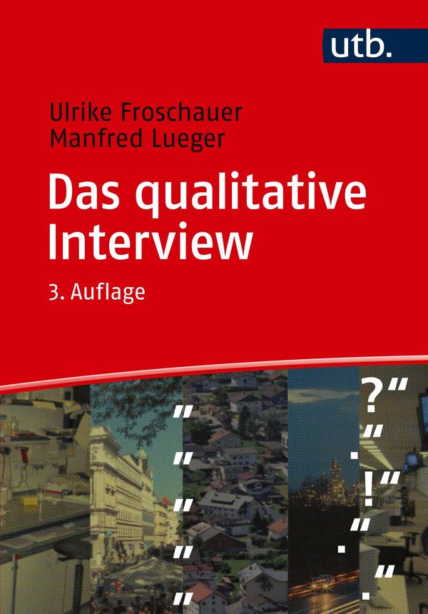 Das qualitative Interview - Ulrike Froschauer (Buch)