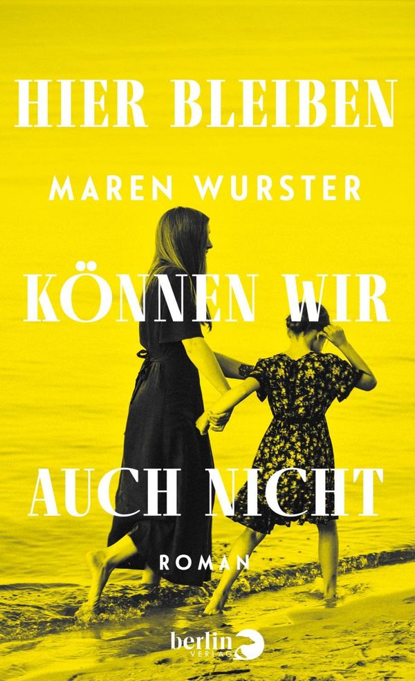 Hier bleiben können wir auch nicht - Maren Wurster (Buch)