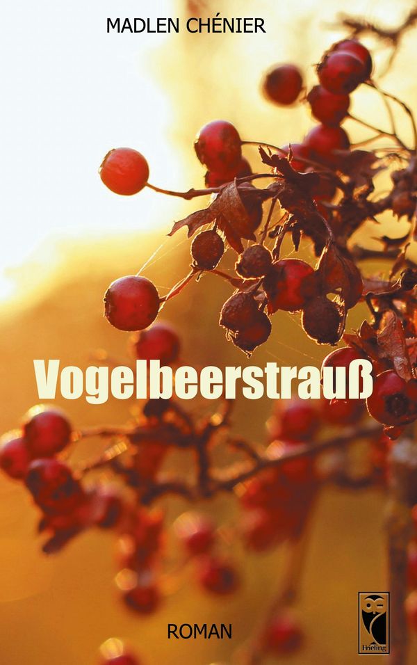 Vogelbeerstrauß - Madlen Chénier (Buch)