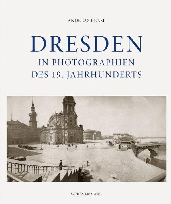 Dresden in Photographien des 19. Jahrhunderts - Andreas Krase (Buch)