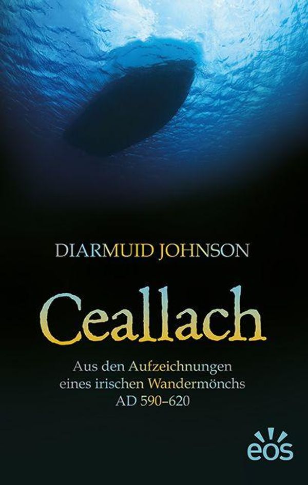 Ceallach - Aus den Aufzeichnungen eines irischen Wandermönchs AD 59...