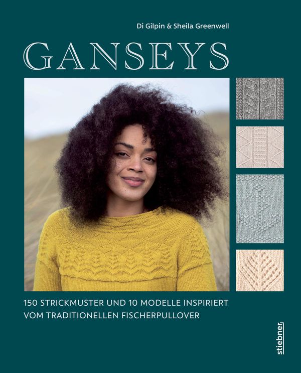 Ganseys. 150 Strickmuster und 10 Modelle inspiriert vom traditionel...