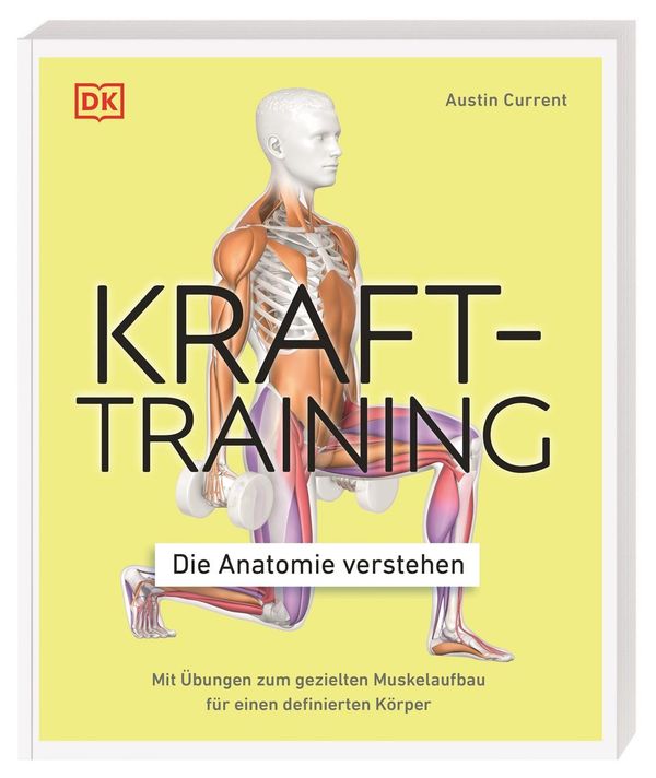 Krafttraining - Die Anatomie verstehen - Austin Current (Buch)
