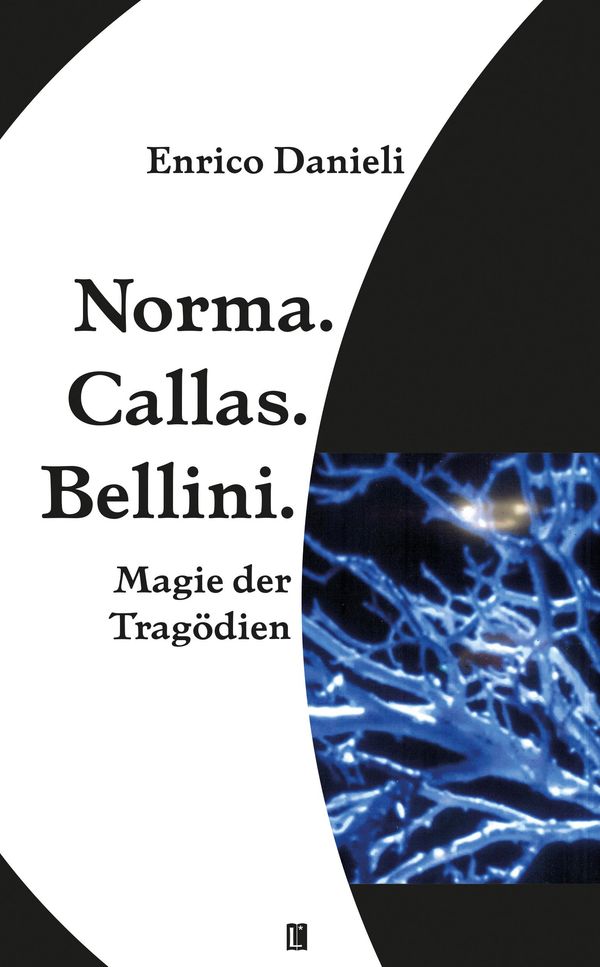 Norma. Callas. Bellini - Enrico Danieli (Buch)