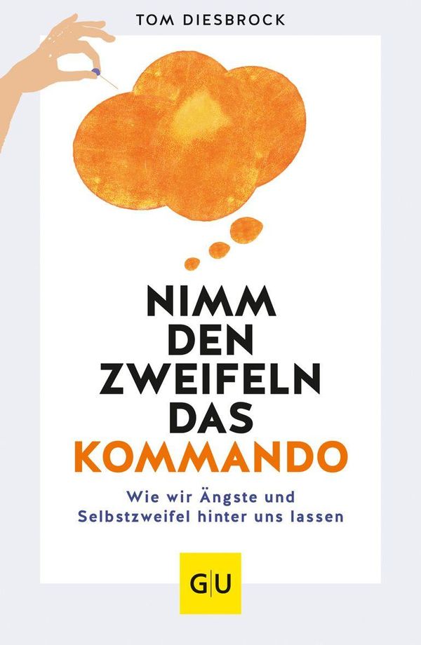 Nimm den Zweifeln das Kommando - Tom Diesbrock (Buch)