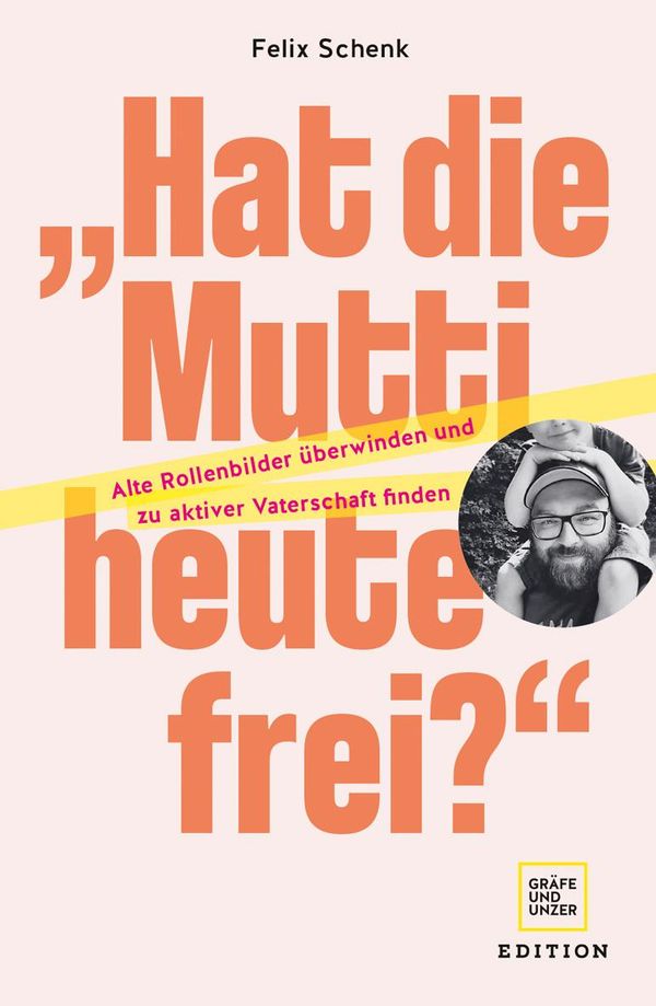 "Hat die Mutti heute frei?" - Felix Schenk (Buch)