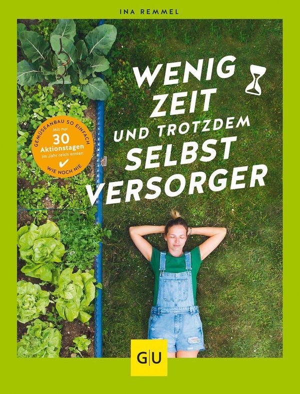 Wenig Zeit und trotzdem Selbstversorger - Ina Remmel (Buch)